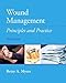 Wound Management: Principles and Practices (3rd Edition) - Betsy Myers PT