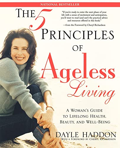 The Five Principles of Ageless Living: A Woman's Guide to Lifelong Health, Beauty, and Well-Being at Amazon