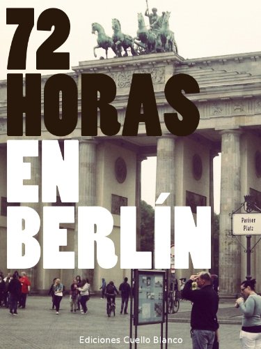 72 Horas en Berlín (Spanish Edition)