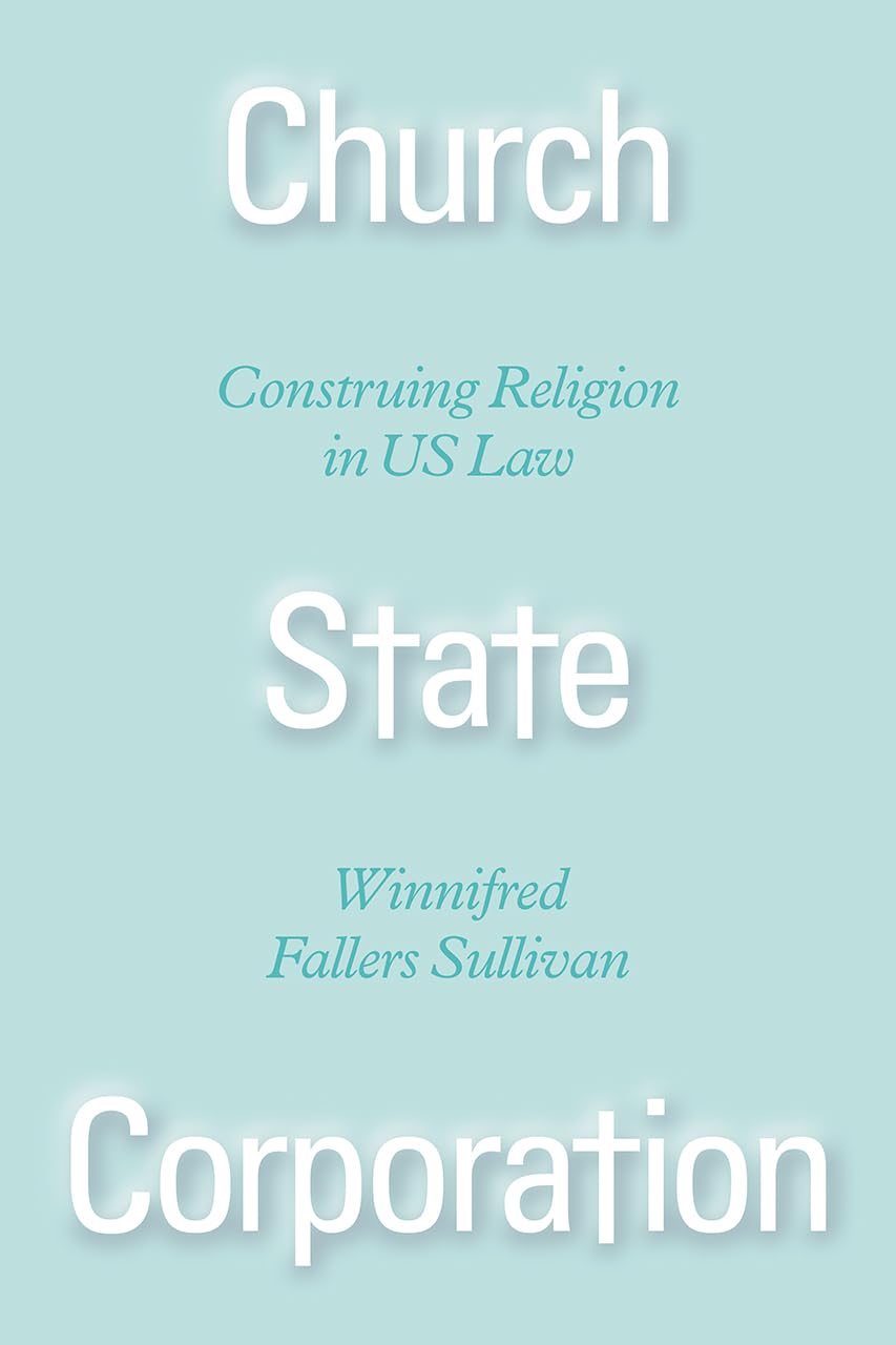 Church State Corporation: Construing Religion in US Law