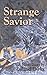 Strange Savior: A Short Story