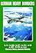 German Heavy Bombers: Do 19, Fw 200, He 177, He 274, Ju 89, Ju 290, Me 264 and others