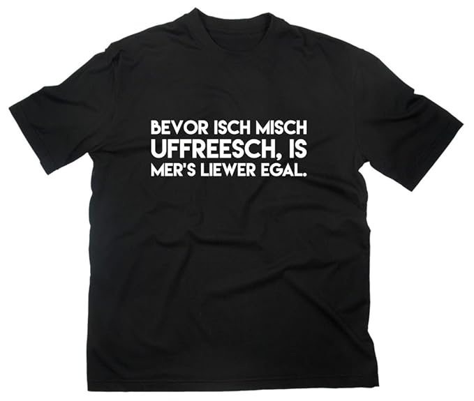 Bevor isch misch uffreesch Fun TShirt, lustig, Spruch Sprüche