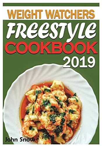 Weight Watchers Freestyle Cookbook 2019: Easy &Tasty Recipes for the Smart Weight Watcher - Healthy,