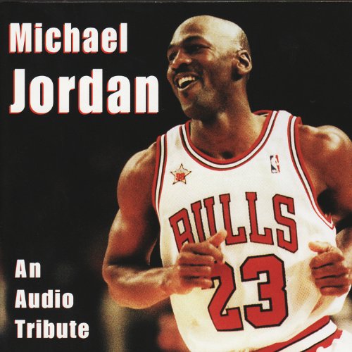 Michael Jordan An Audio Tribute by Michael Jordan on Amazon Music