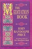 The Meditation Book by John Randolph Price