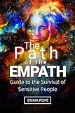 The Path of the Empath: Guide to the Survival of Sensitive People