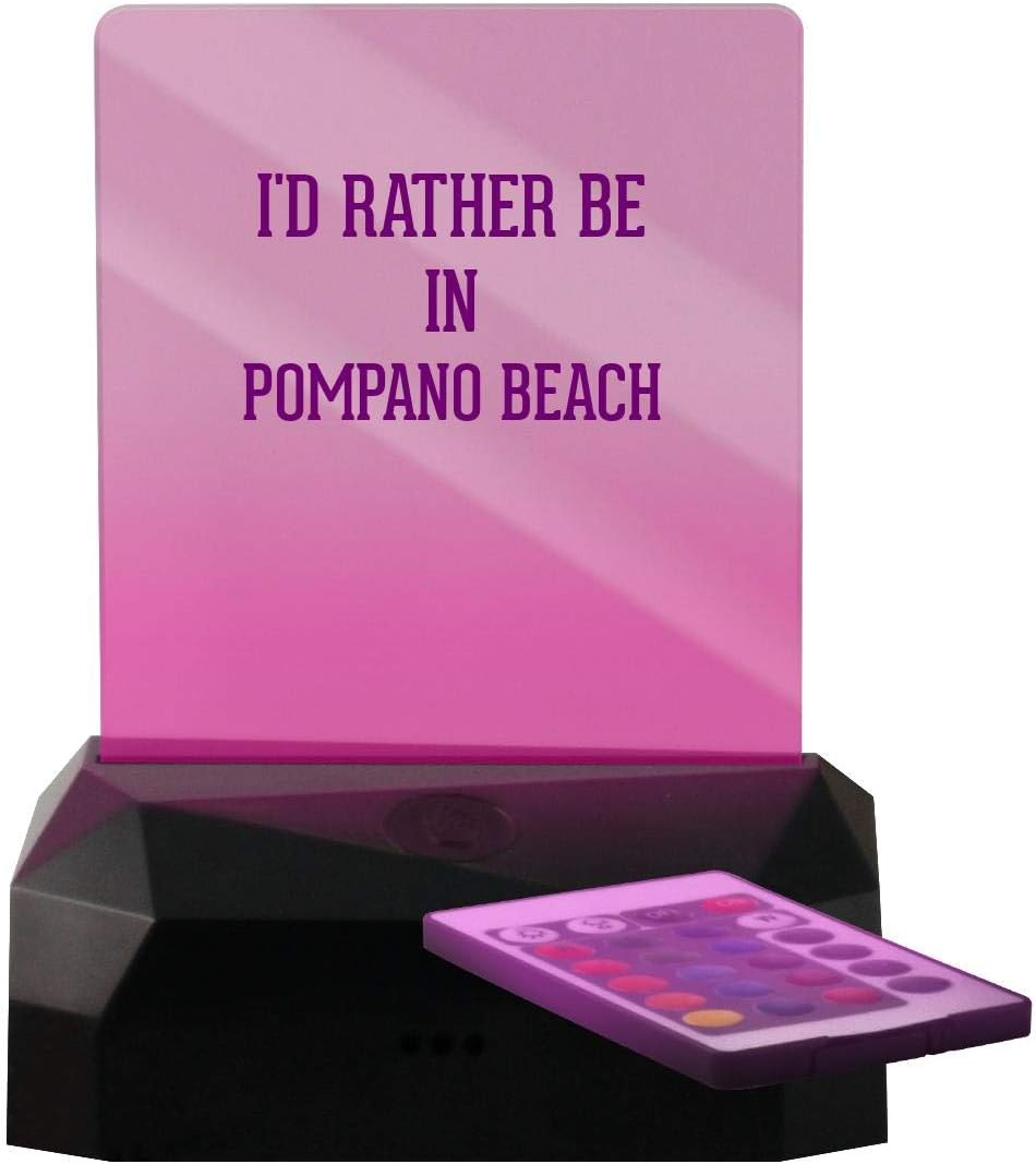 I'd Rather Be in Pompano Beach - LED Rechargeable USB Edge Lit Sign