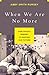 When We Are No More: How Digital Memory Is Shaping Our Future