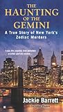 The Haunting of the Gemini: A True Story of New York's Zodiac Murders by Jackie Barrett