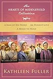 The Hearts of Middlefield Collection: A Man of His Word, An Honest Love, A Hand to Hold (A Hearts of by Kathleen Fuller