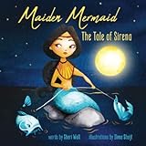 Maiden Mermaid - The Tale of Sirena by Sheri Wall, Ilona Stuijt
