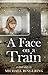 A Face on a Train by Michael Ringering