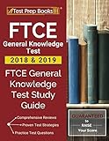 FTCE General Knowledge Test 2018 & 2019: FTCE General Knowledge Test Study Guide FTCE General Knowledge Test 2018 & 2019: FTCE General Knowledge Test Study Guide