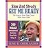Slow and Steady Get Me Ready For Kindergarten: 260 Activities To Do With Your Child From Age 0 to 5