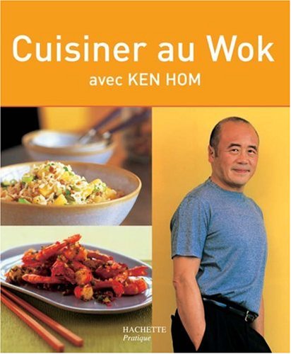 Cuisiner au wok (French Edition) by KEN HOM