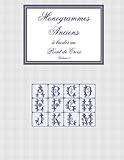Monogrammes anciens à broder au point de croix: Volume 2 (Monogrammes anciens broder au point de croix) (French Edition) by A. Réédition