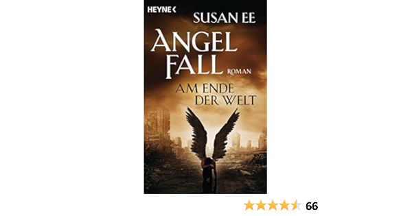 Angelfall Am Ende Der Welt Roman Ee Susan 9783453319097 Amazon Com Books