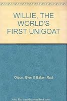 WILLIE, THE WORLD"S FIRST UNIGOAT 0934761000 Book Cover