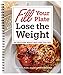 Fill Your Plate Lose the Weight: 70+ Delicious Meals that Keep You Full! - Create a Healthy Lifestyle with this Perfect Recipe Guide for Super-Easy, Tasty, and Lean Filling Meals.