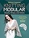 Knitting Modular Shawls, Wraps, and Stoles: An Easy, Innovative Technique for Creating Custom Designs, with 185 Stitch Patterns by Melissa Leapman