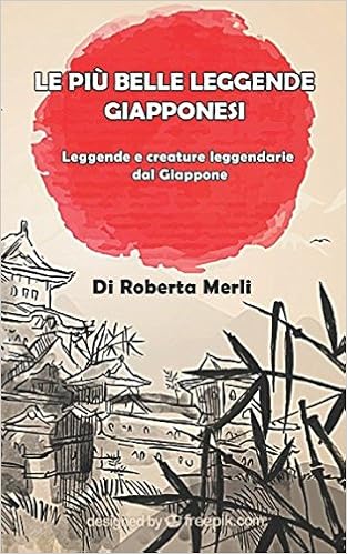 Roberta Merli - Le piu belle leggende giapponesi (2017)