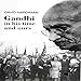Gandhi:In His Time and Ours