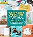 Sew With Me: 60 Fun & Easy Projects to Make Your Own Fabulous Décor and Accessories by Brandy Nelson