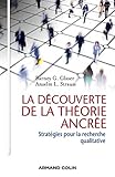 La découverte de la théorie ancrée : Stratégies pour la recherche qualitative by 