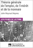 Image de Théorie générale de l'emploi, de l'intérêt et de la monnaie de John Maynard Keynes: Les Fiches de lecture d'Universalis (French Edition)