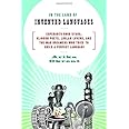 In the Land of Invented Languages: Esperanto Rock Stars, Klingon Poets, Loglan Lovers, and the Mad Dreamers Who Tried to Buil