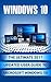 Windows 10: The Ultimate 2017 Updated User Guide to Microsoft Windows 10 (2017 updated user guide, tips and tricks, user manual, user guide, Windows 10)