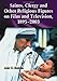 Saints, Clergy and Other Religious Figures on Film and Television, 1895-2003 by Ann C. Paietta