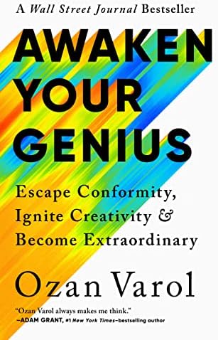 Awaken Your Genius: Escape Conformity, Ignite Creativity, and
