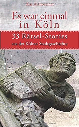 Es War Einmal In Koln 33 Ratsel Stories Aus Der Kolner