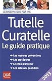 TUTELLE CURATELLE 2013 (GUIDE PRATIQUE POUR TOUS) by 
