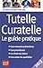 TUTELLE CURATELLE 2013 (GUIDE PRATIQUE POUR TOUS) by 