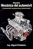 Manual de mecánica del automóvil: Fundamentos, componentes y mantenimiento (Spanish Edition)