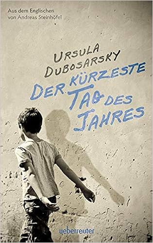 Der Kurzeste Tag Des Jahres Amazon De Ursula Dubosarsky Andreas