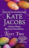 Knit Two (Friday Night Knitting Club Series) by Kate Jacobs