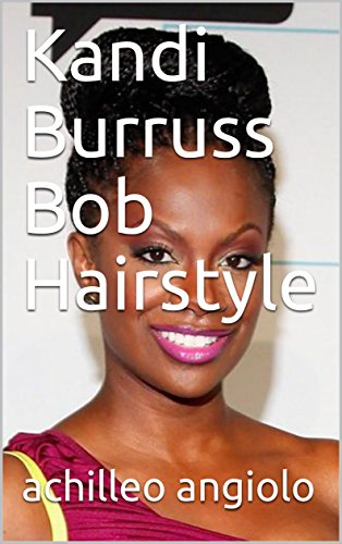 Kandi Burruss Bob Hairstyle Kindle Edition By Achilleo Angiolo