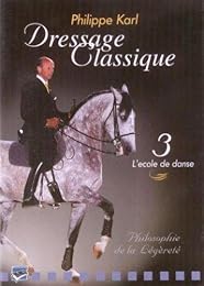 Dressage Classique - Vol. 3 : L'école De Danse