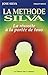La Méthode Silva : La Réussite à la portée de tous by 