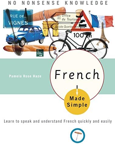 French Made Simple: Learn to speak and understand French quickly and easily
