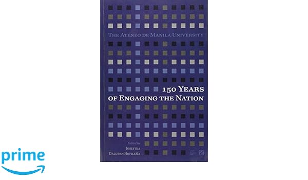 The Ateneo De Manila University 150 Years Of Engaging The - 