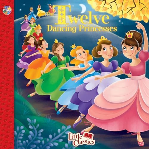 The Twelve Dancing Princesses: Grimm, Jacob, Grimm, Wilhelm