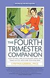 The Fourth Trimester Companion: How to Take Care of Your Body, Mind, and Family as You Welcome Your by Cynthia Gabriel