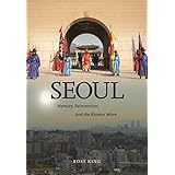 Seoul: Memory, Reinvention, and the Korean Wave