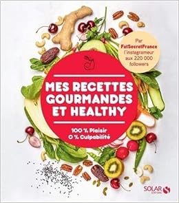 Mes recettes gourmandes et healthy par FatSecretFrance Mes recettes gourmandes et healthy par FatSecretFrance