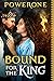BOUND FOR THE KING